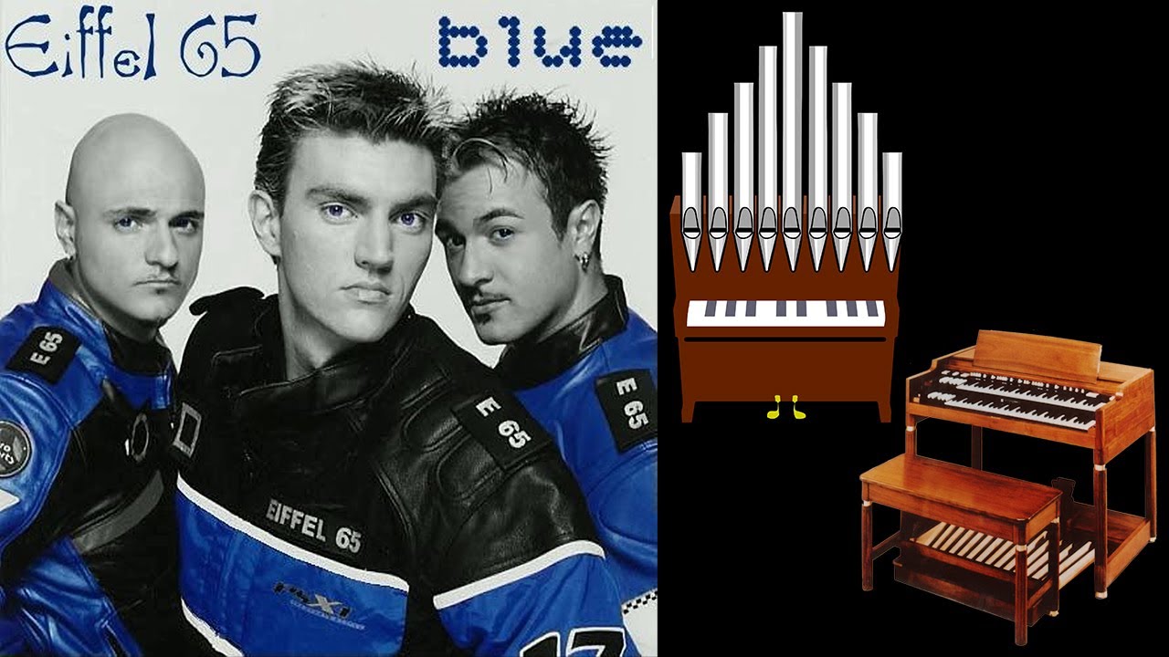 Blue (Eiffel 65) Organ Covers Compilation