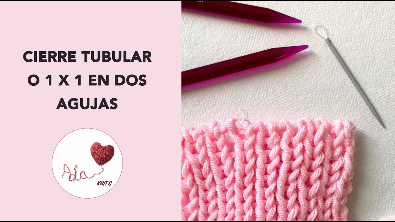 Cierre tubular o 1 X 1 en dos agujas