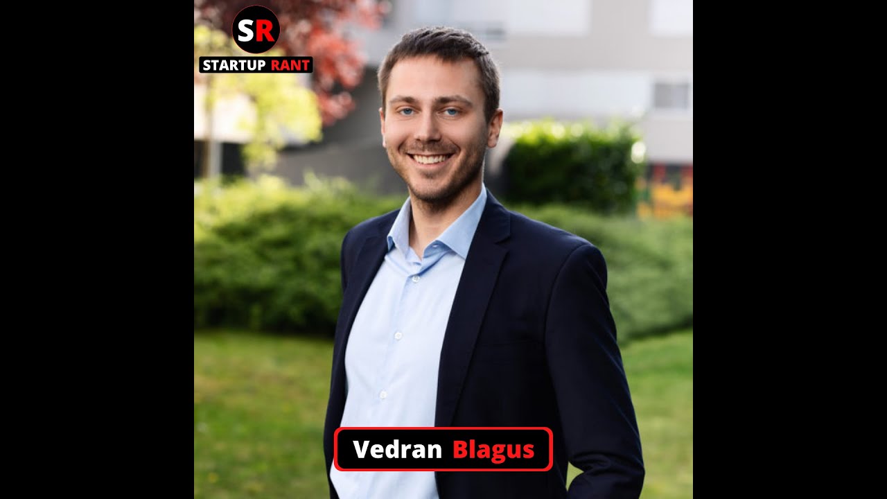 StartUp Rant Episode 0006 Vedran Blagus