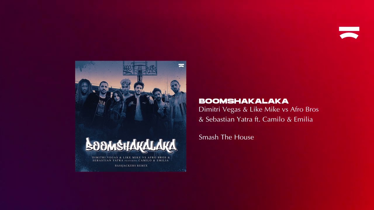 Dimitri Vegas & Like Mike x Sebastian Yatra x Camilo x Emilia - Boomshakalaka Bassjackers Remix