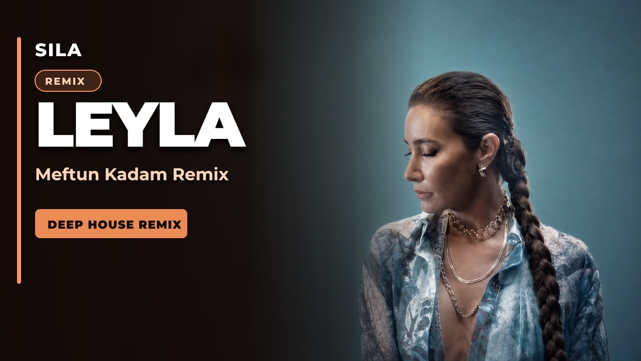 Sıla - Leyla (Meftun Kadam Remix)