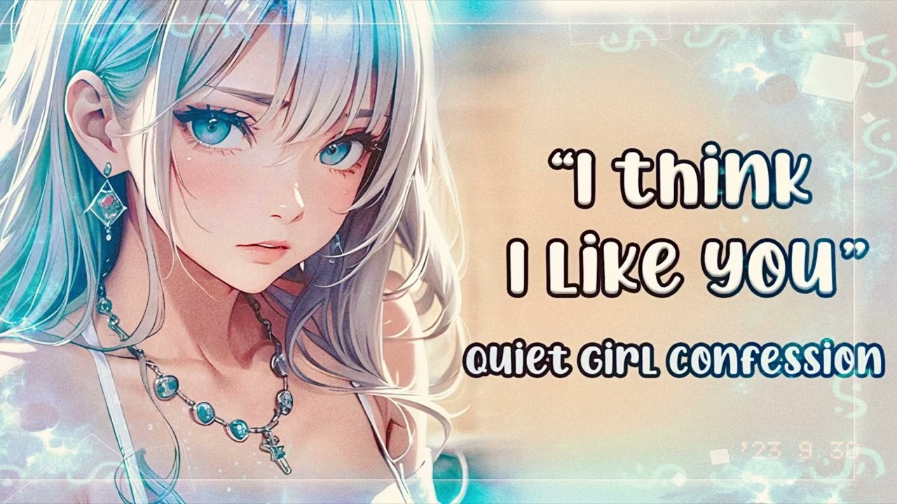 I think I like you-Quiet Girl Confession (ASMR, Love)