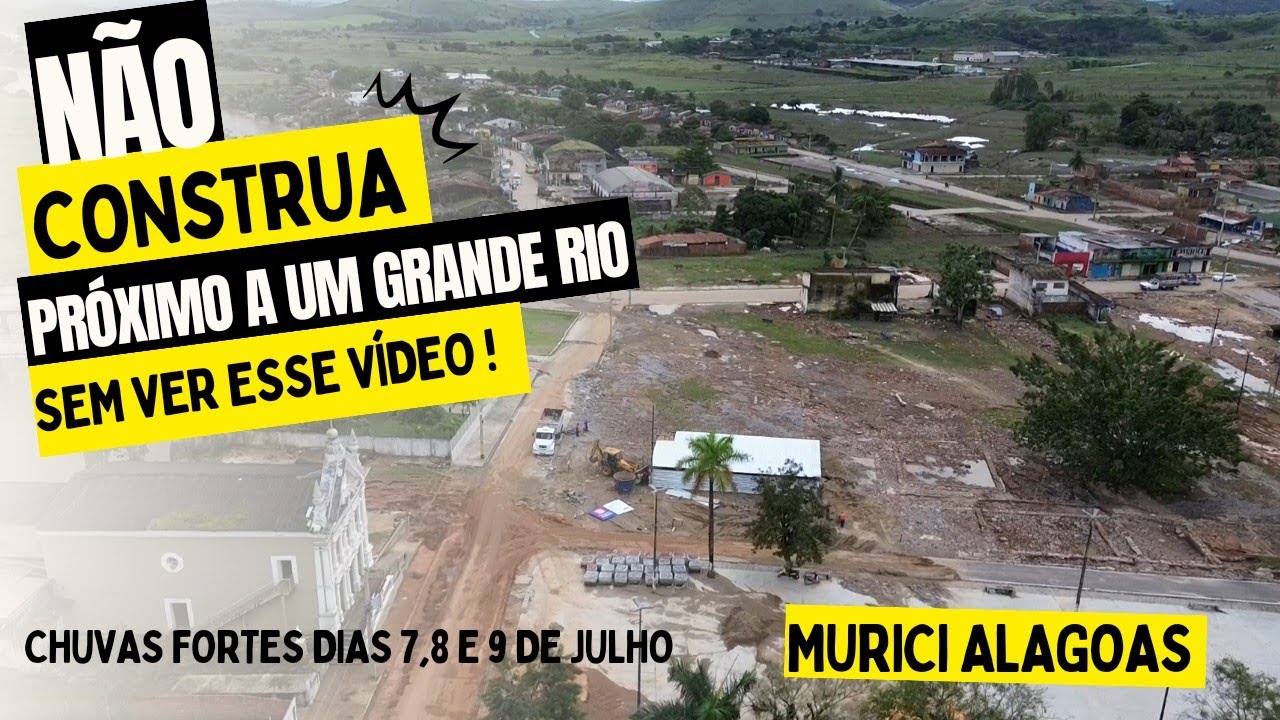 Murici Alagoas depois das fortes chuvas dos dias 7,8 e 9 de julho de 2023