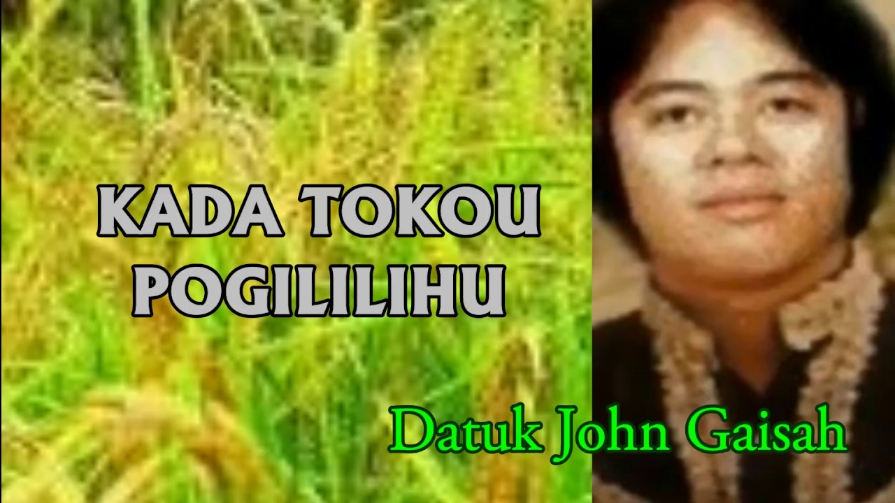 John Gaisah _ Kada Tokou Pogililihu (Lirik Lagu Dusun)