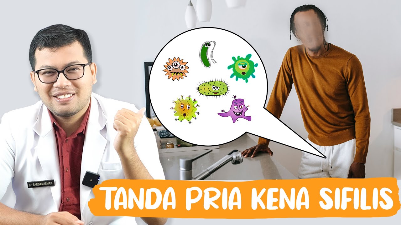 GEJALA PRIA MENGALAMI SAKIT SIFILIS - DOKTER SADDAM ISMAIL