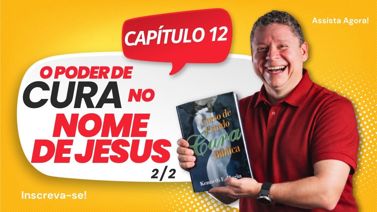 Curso de Estudos Cura Bíblica - Capítulo 12 - O Poder de Cura no Nome de Jesus 2/2
