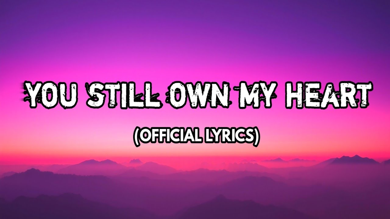 You Still Own My Heart – A Song About Love That Stays Forever