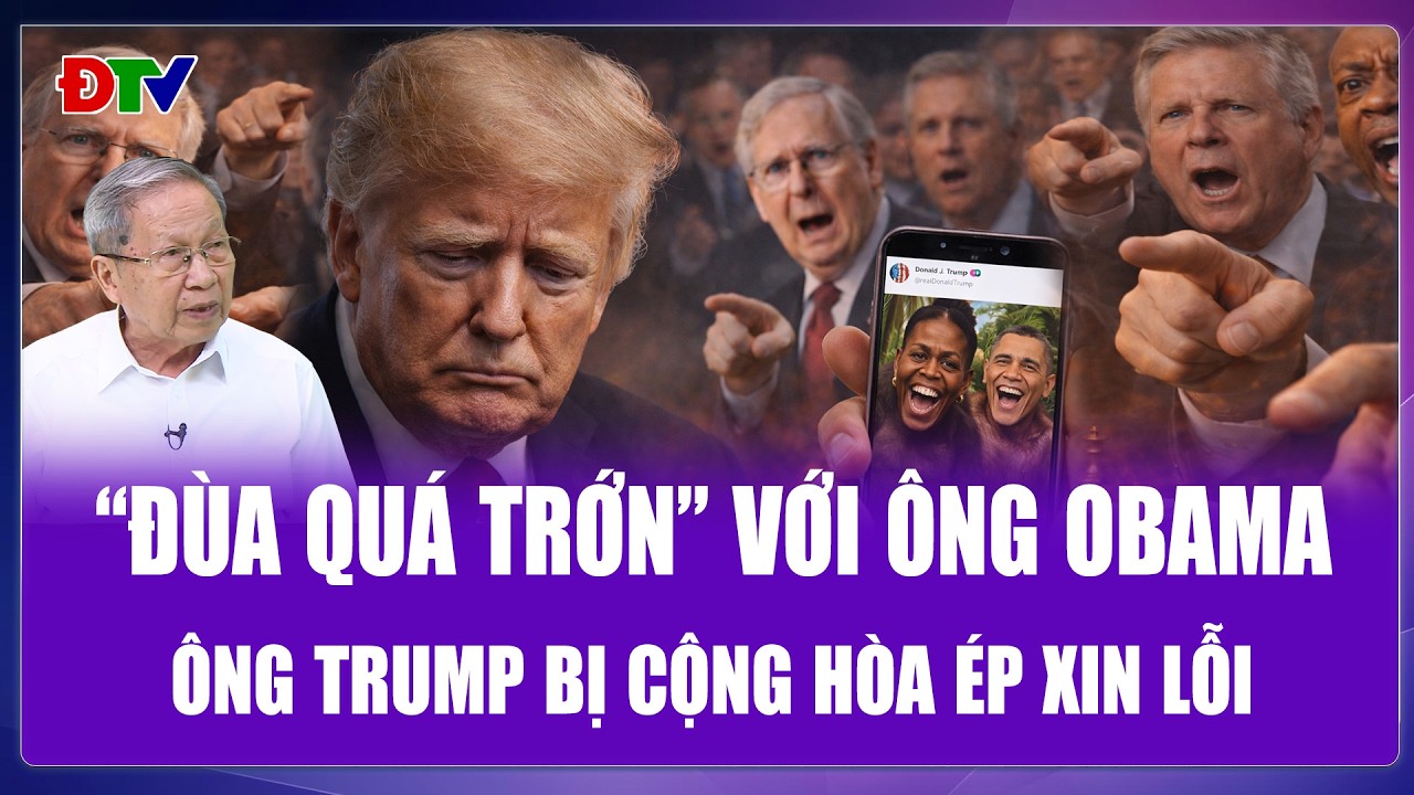TIÊU ĐIỂM QUỐC TẾ: Ông Trump “đùa quá trớn” đăng meme về ông Obama, Đảng Cộng hòa ép phải xin lỗi