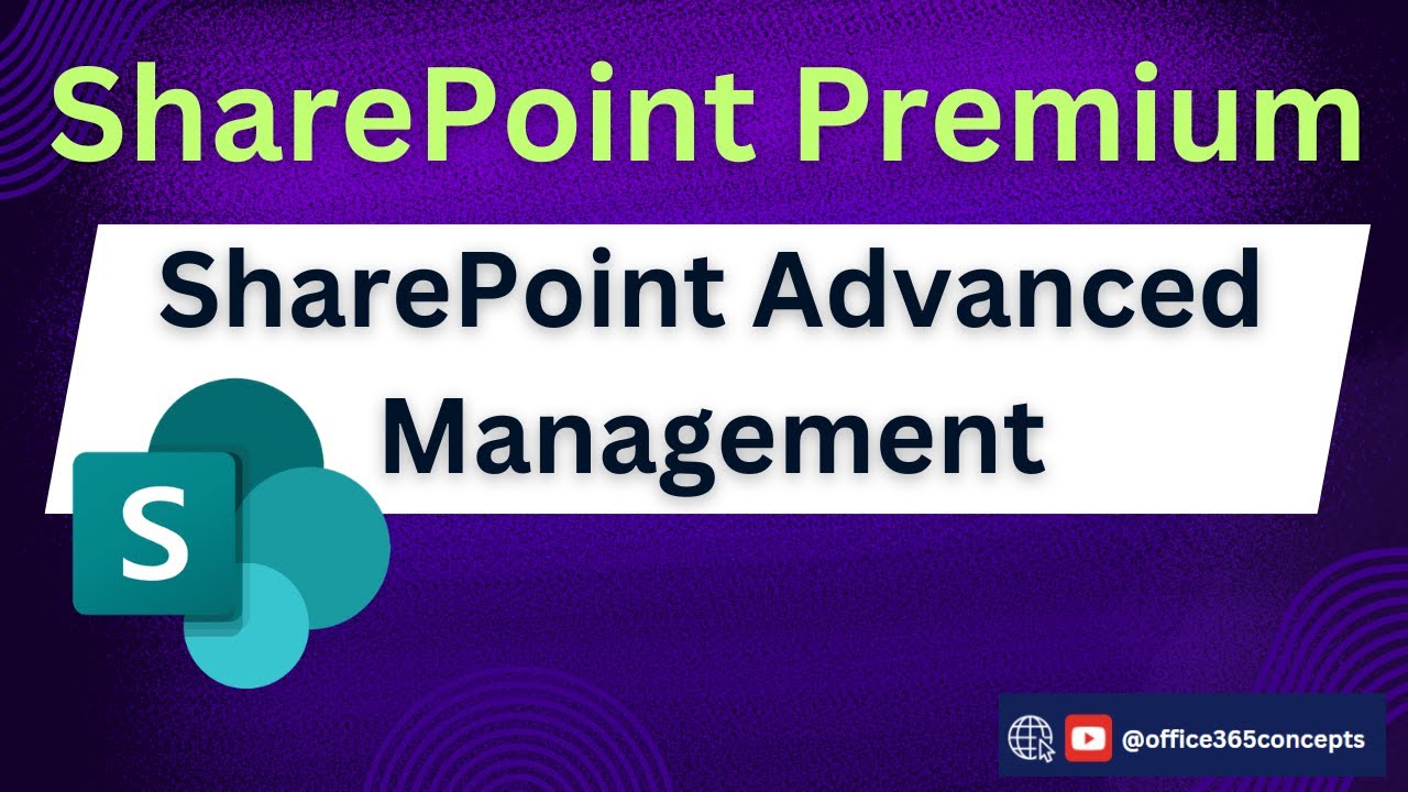 SharePoint Premium Advanced Management | SharePoint Advanced Management Features