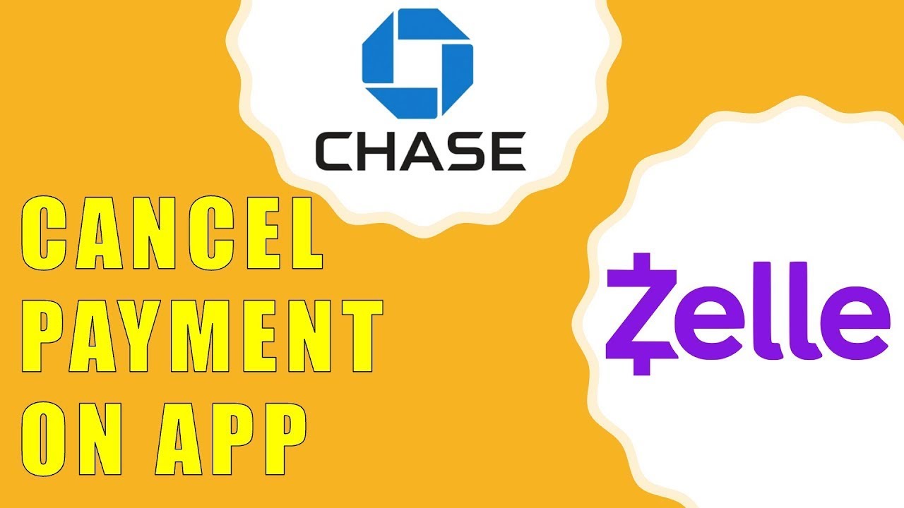 How to Cancel Zelle Payment on Chase App?