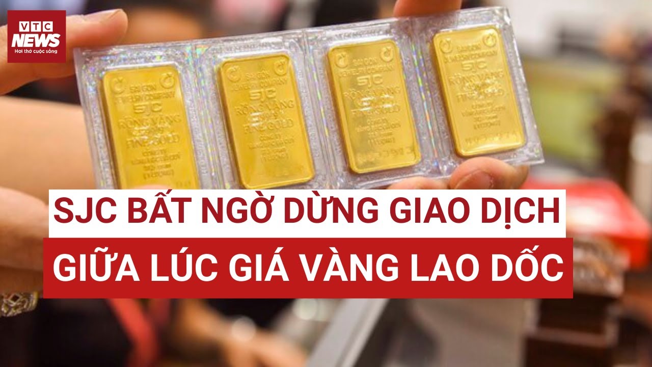 Vàng lao dốc gần 11 triệu/ lượng, nhiều doanh nghiệp bất ngờ ngừng giao dịch, chuyện gì đang xảy ra?