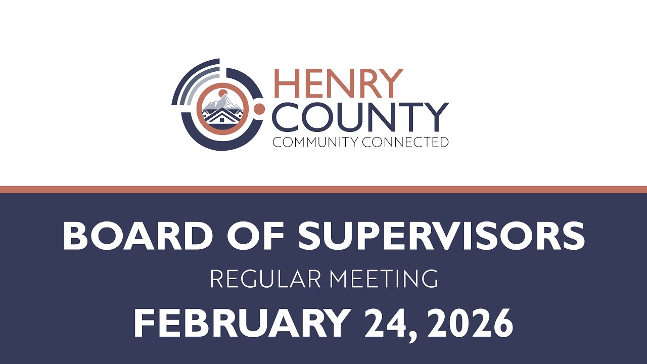 Henry County Board of Supervisors: February 24, 2026