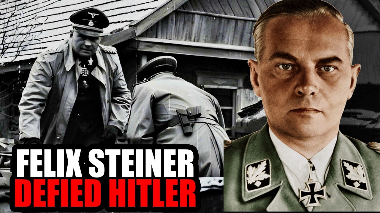 Felix Steiner &mdash; The SS General Who Refused Hitler's Final Order and Saved Thousands of Lives