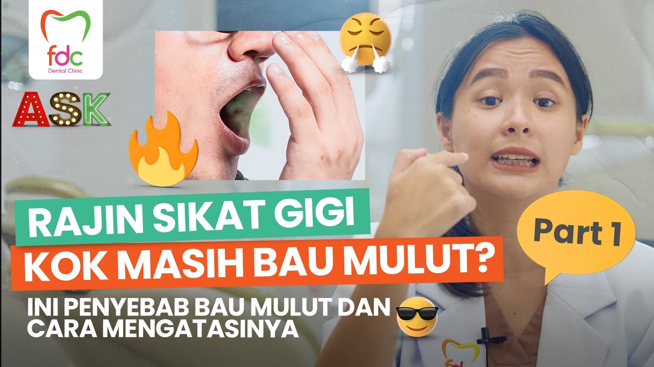 BAU MULUT‼️😱😖| Ini Penyebab dan Cara Mengatasinya! | ASK DENTIST