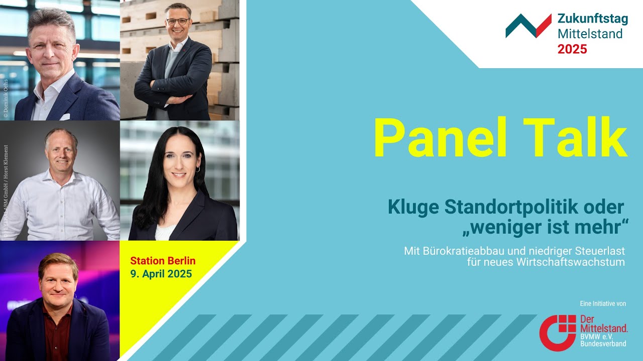 Zukunftstag Mittelstand 2025 | Panel Talk ‒ Kluge Standortpolitik oder &bdquo;weniger ist mehr&ldquo;
