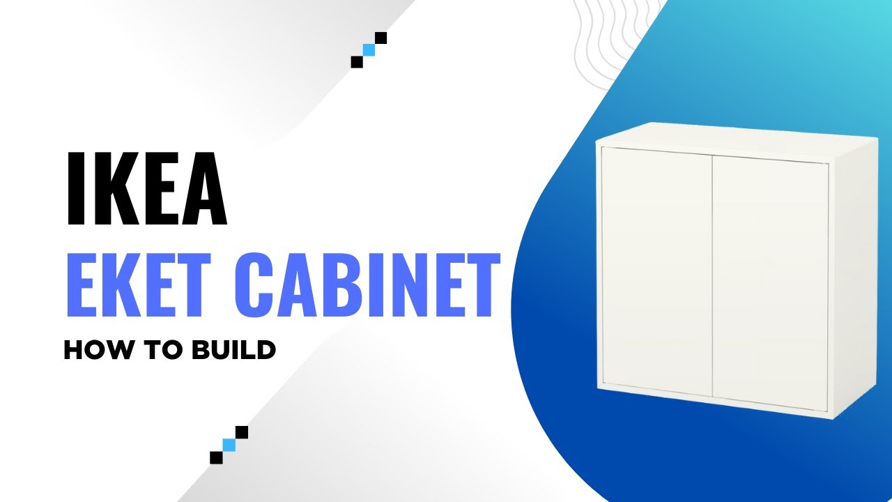 HOW TO BUILD: IKEA EKET Large Cabinet