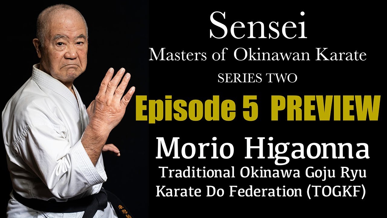 SENSEI: Masters of Okinawan Karate S2 #5 - Morio Higaonna