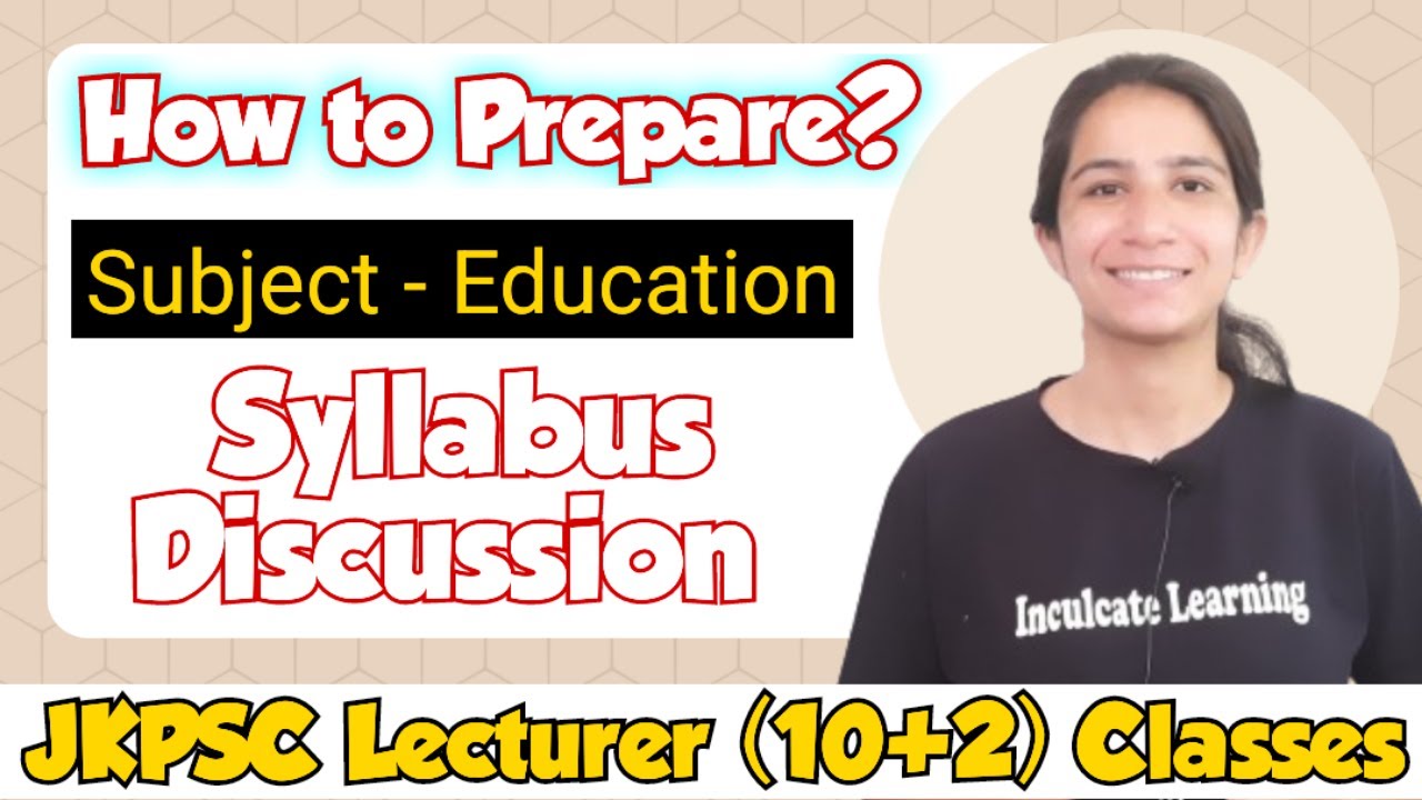 How to Prepare for JKPSC Lecturer (10+2) Education? Free Classes@InculcateLearning Full Syllabus​