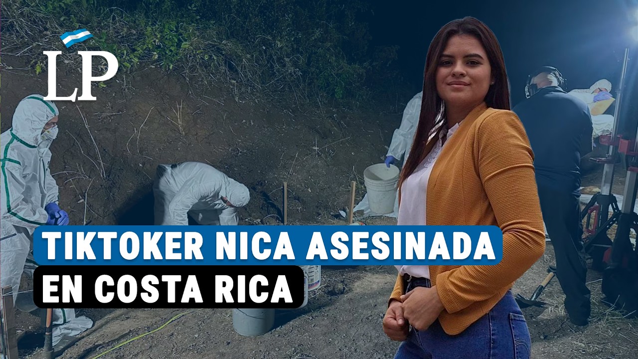 Hallan a tiktoker nicarag&uuml;ense en fosa en Costa Rica su expareja es el principal sospechoso