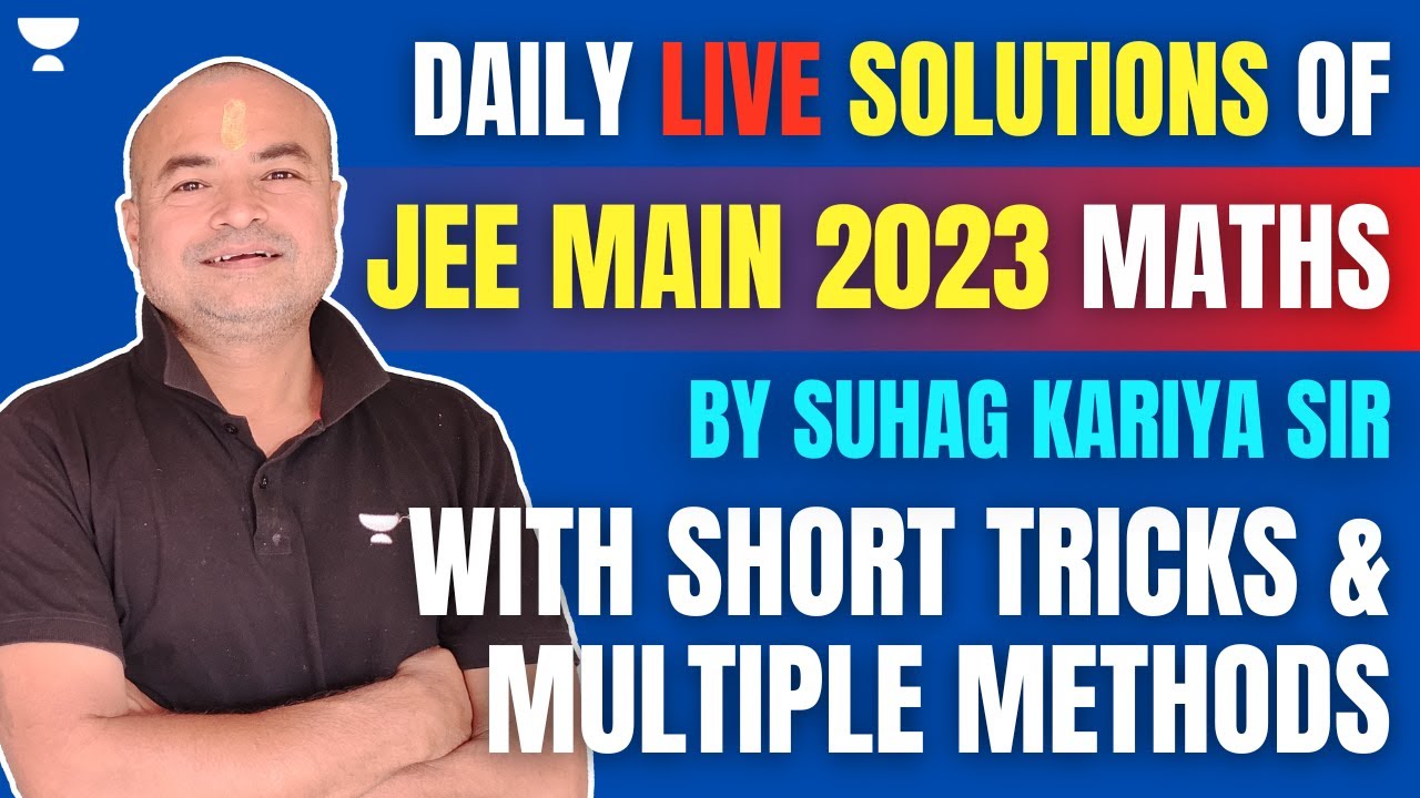 Daily Live Solutions of JEE Main 2023 Maths | Suhag Kariya Sir with Shorts Tricks & Multiple Methods