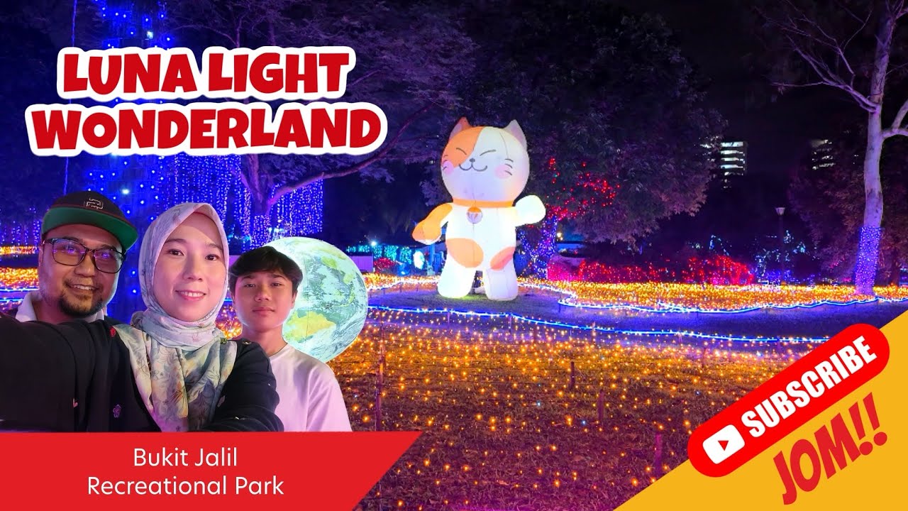 LUNA LIGHTS WONDERLAND :: BUKIT JALIL RECREATIONAL PARK 🇲🇾