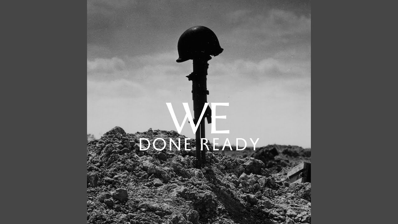 We Done Ready