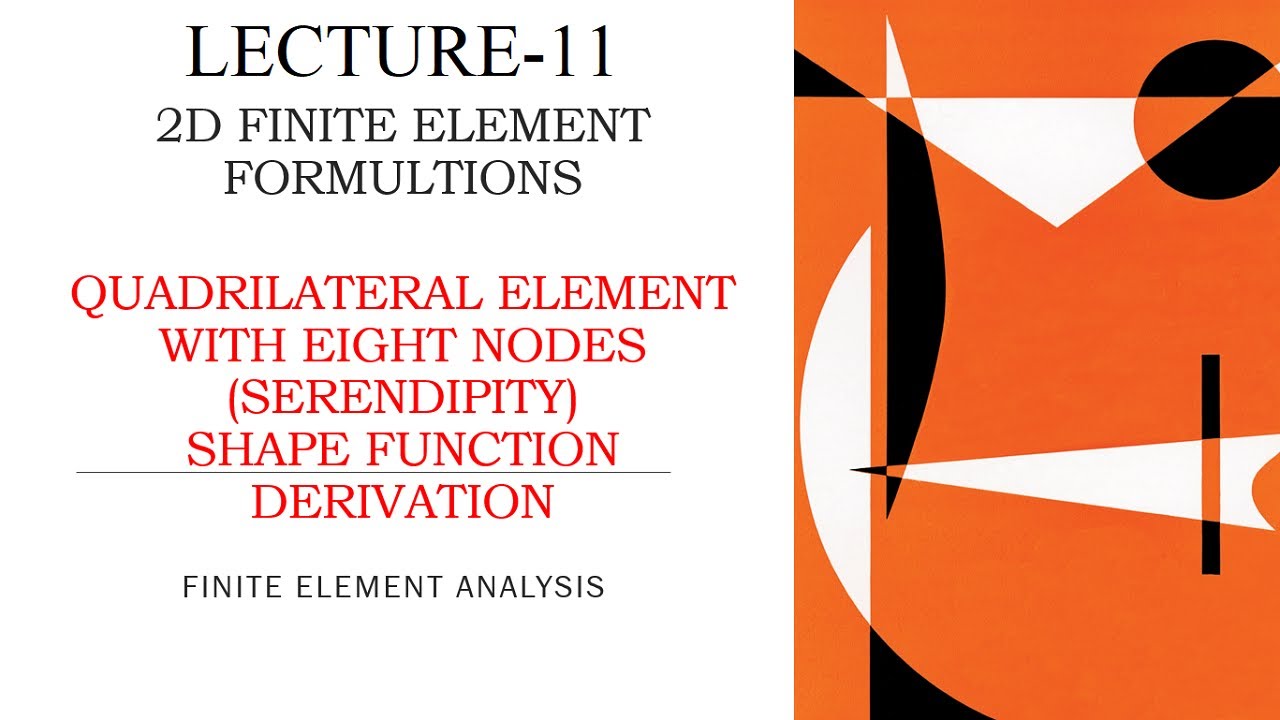 8 Nodded | Quadrilateral element | Shape function | Derivation | Serendipity | FEA | L-11
