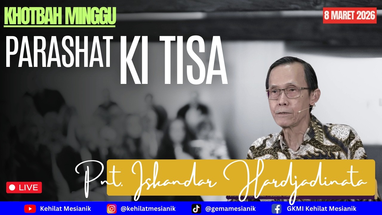 Khotbah Minggu: Parashat Ki Tisa (Minggu, 8 Maret 2026) | Gereja Kehilat Mesianik Indonesia