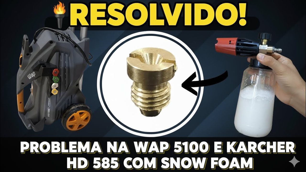 Problema na WAP 5100 e Karcher HD 585 ao usar Snow Foam – Resolvido!