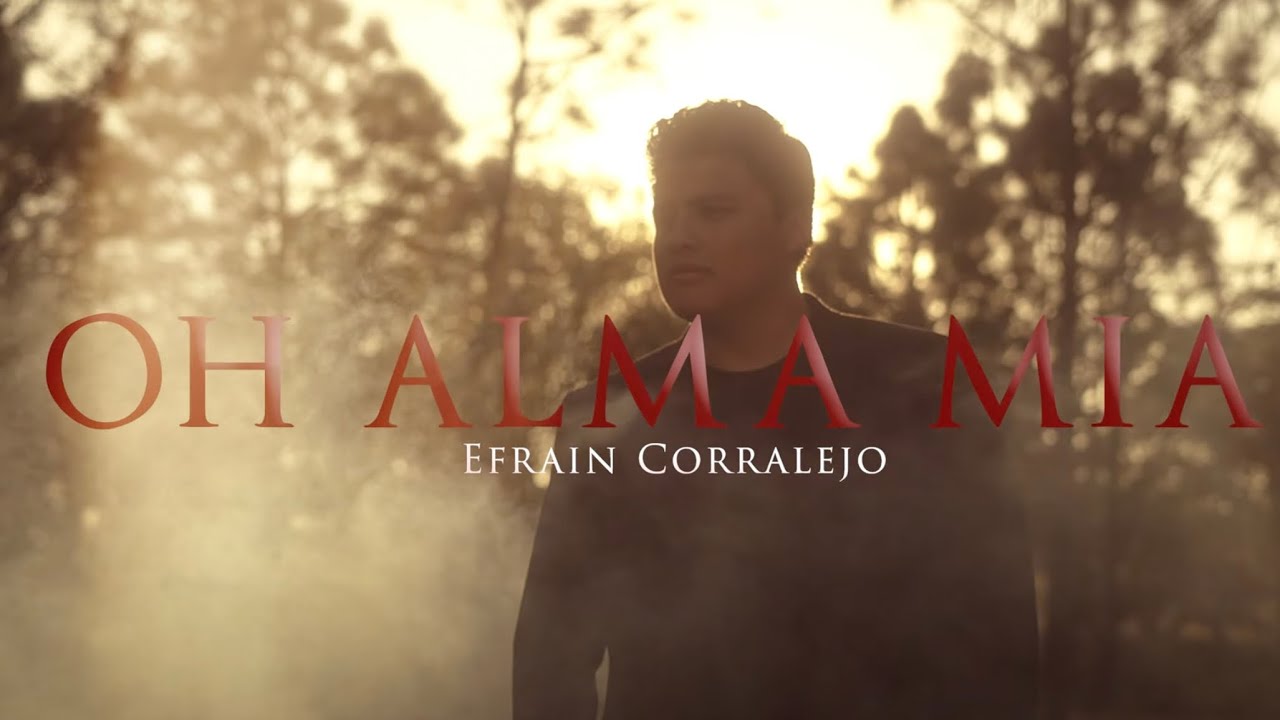 OH ALMA MÍA / Efraín Corralejo