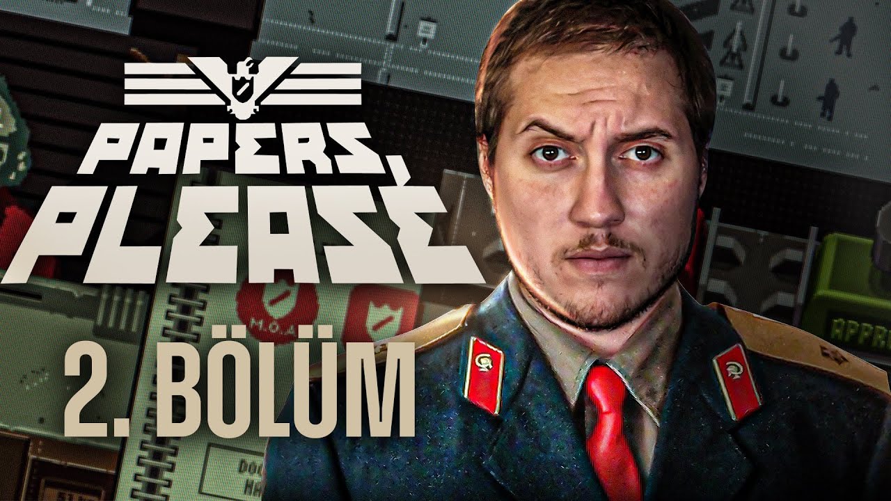 PAPERS, PLEASE FİNAL! &Uuml;LKEM İ&Ccedil;İN! | Papers, Please