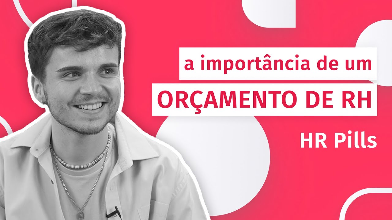 ORÇAMENTO DE RH: Porque é necessário? | 💊  HR Pills #2