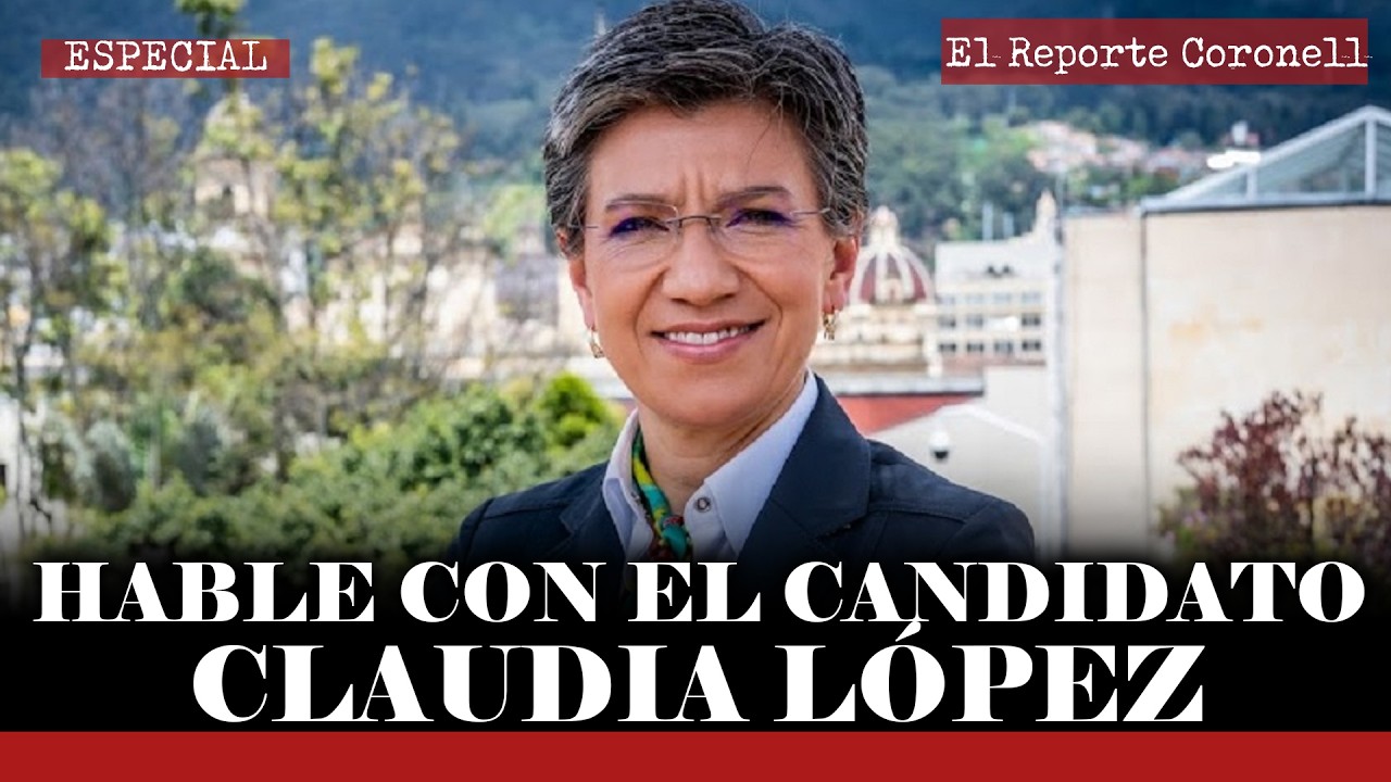 Hable con el candidato | Hoy Claudia López con Daniel Coronell | El Reporte Coronell