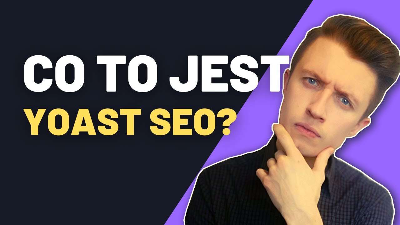 Co to jest Yoast Seo? [słownik copywritera]