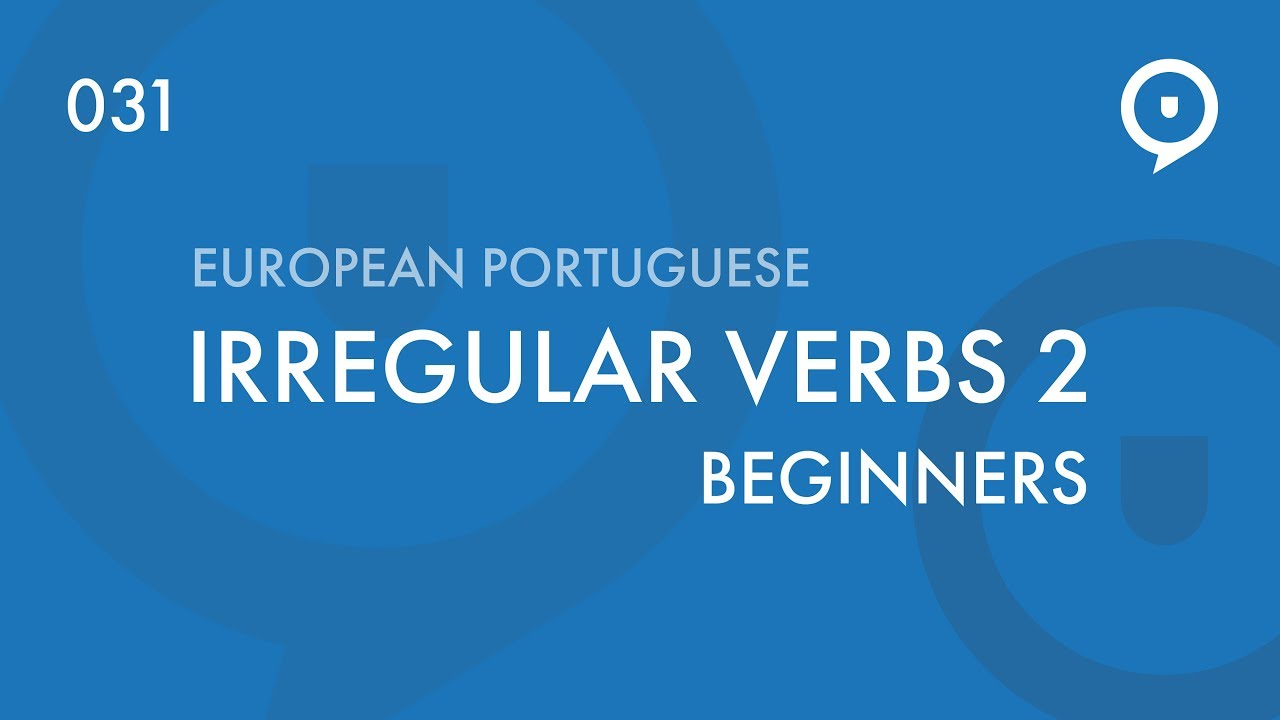Learn European Portuguese (Portugal) - Irregular verbs (II)