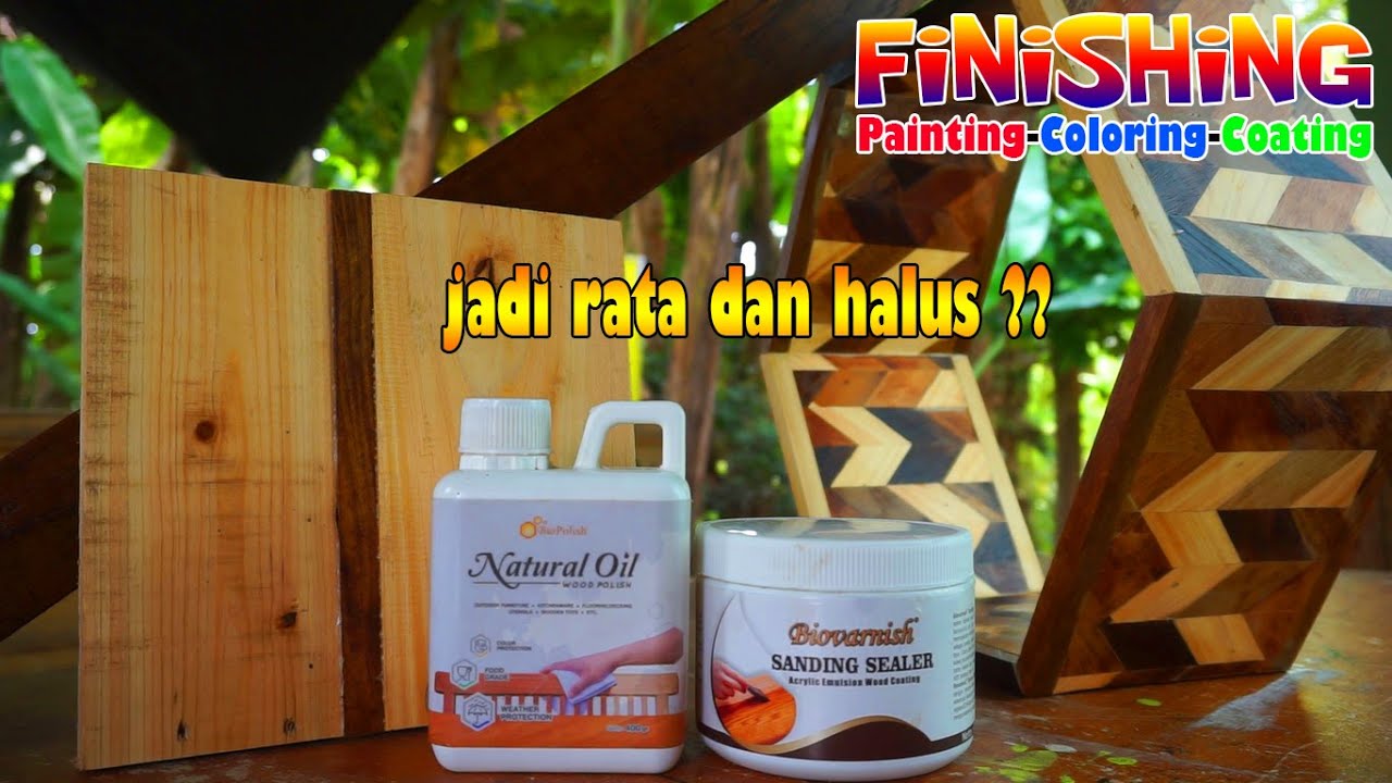 TUTORIAL FINISHING KAYU PAKAI BIOPOLISH NATURAL OIL DAN SANDING SEALER