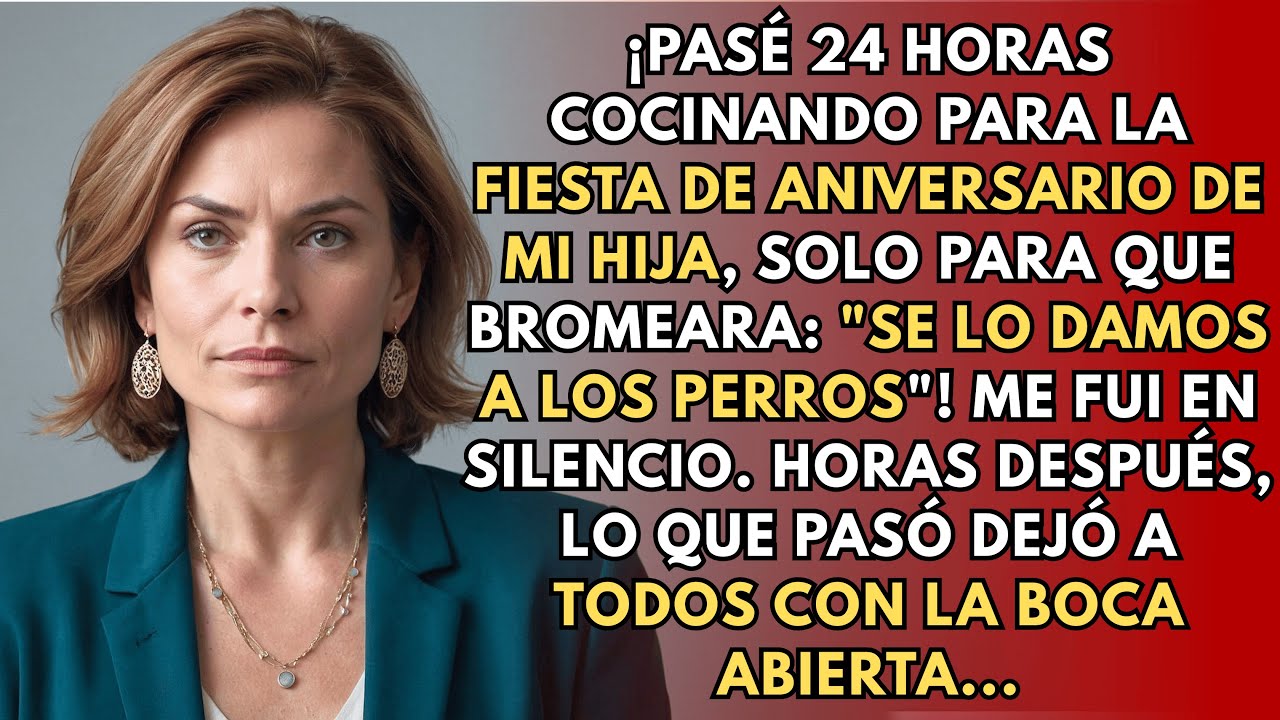 Pasé 24H Cocinado Para La Fiesta De Mi Hija, Solo Para Escucharla Bromeando: 