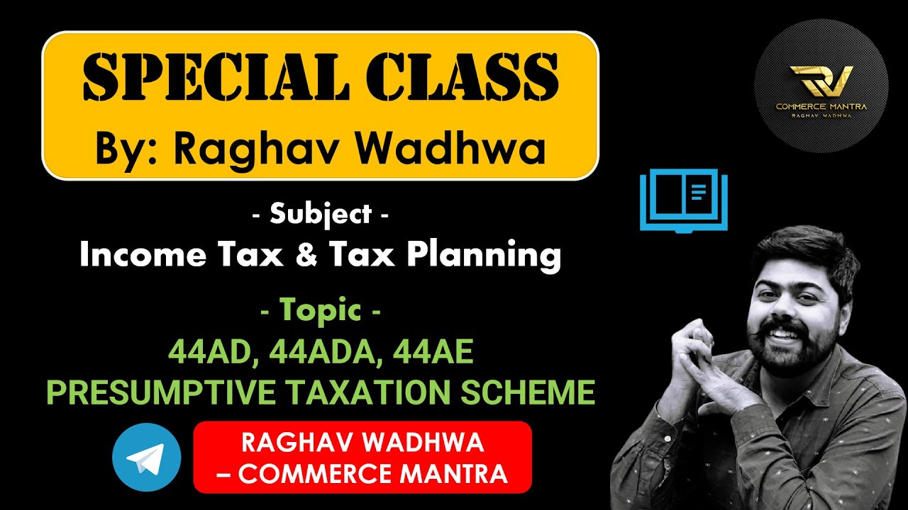 Sec 44AD, 44ADA, 44AE: Presumptive Taxation Scheme of Income Tax | UGC NET | Raghav Wadhwa