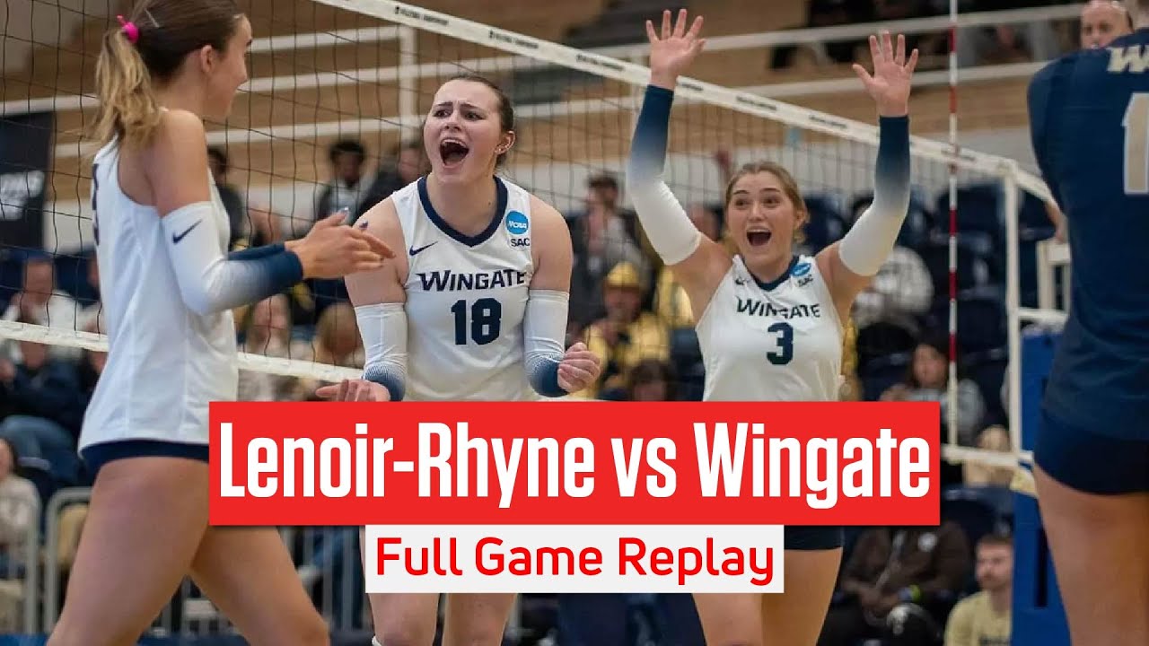 Lenoir-Rhyne vs Wingate Women's Volleyball Full Game Reply | SAC Volleyball