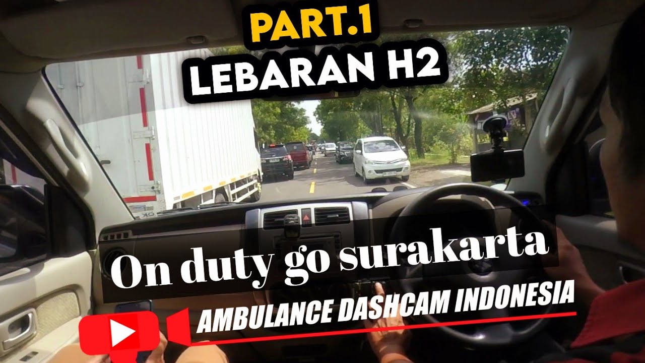 PART 1 | LEBARAN KE.2 AMBULANCE ON DUTY MENUJU SURAKARTA