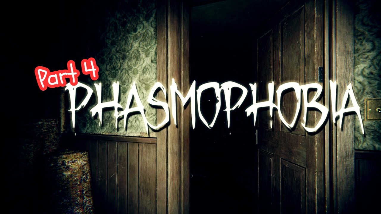Pass ma what? Phasmaphobia Part 4