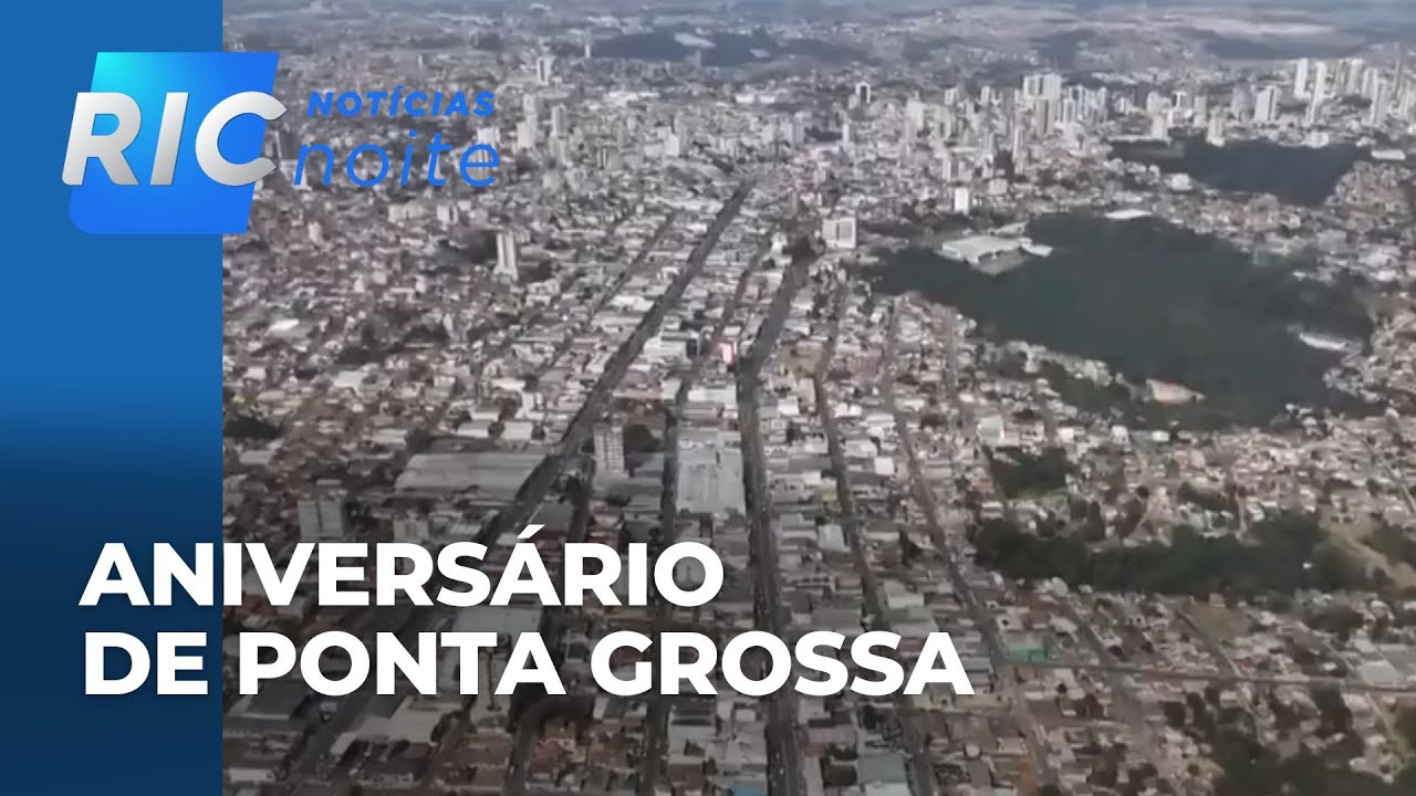 Ponta Grossa comemora 202 anos! Cidade dos Campos Gerais se destaca como polo de desenvolvimento