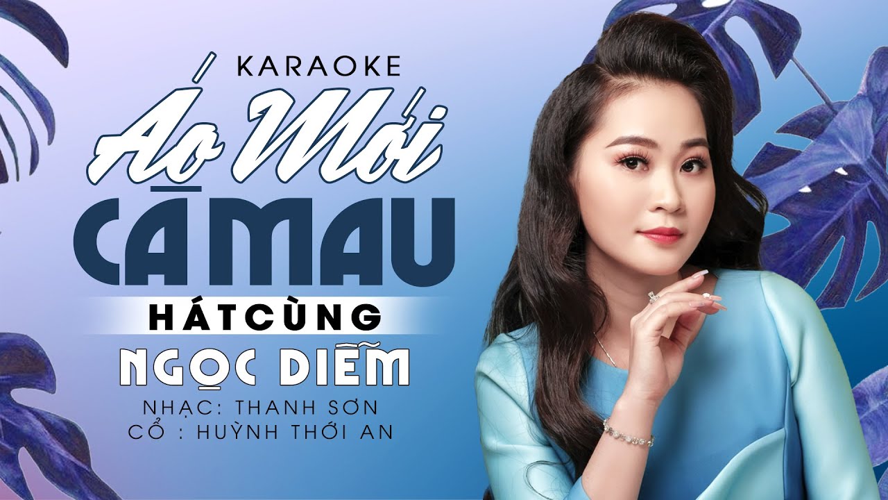 Karaoke Vọng Cổ Áo Mới Cà Mau - Thiếu Giọng Nam ✔ Song ca cùng Ngọc Diễm