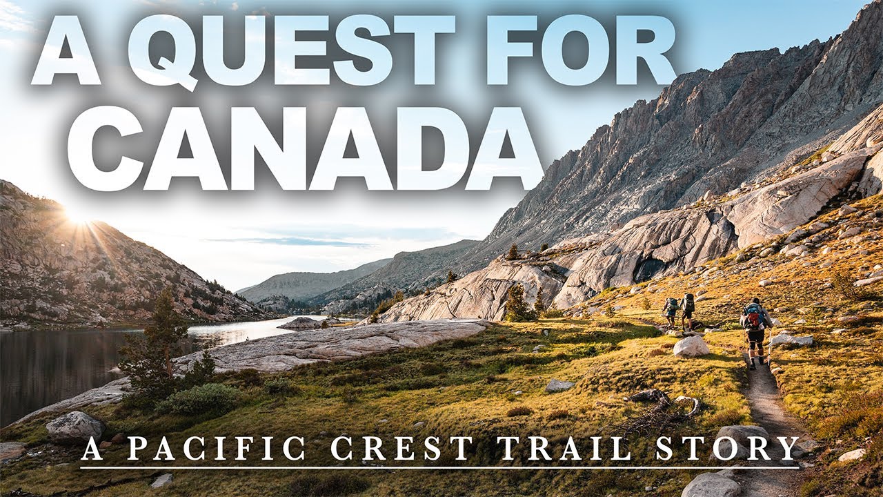 A Quest For Canada: A Walk On The Pacific Crest Trail