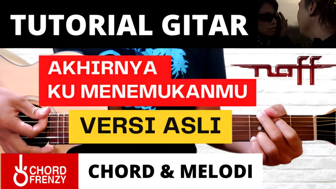 Tutorial Gitar (Akhirnya Ku Menemukanmu) - Naff || Chord & Melodi Versi Asli
