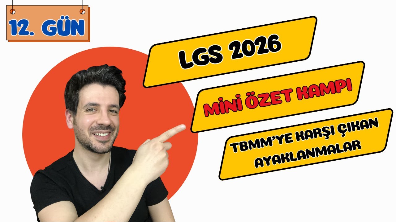 12. Gün | TBMM'ye Karşı Çıkan Ayaklanmalar  | LGS Mini Özet Kampı