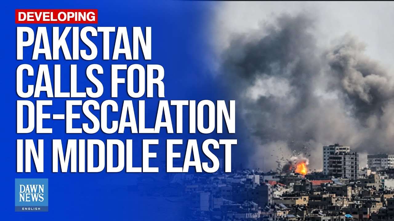 Pakistan Calls For De-escalation, Conflict Resolution In Middle East | Dawn News English