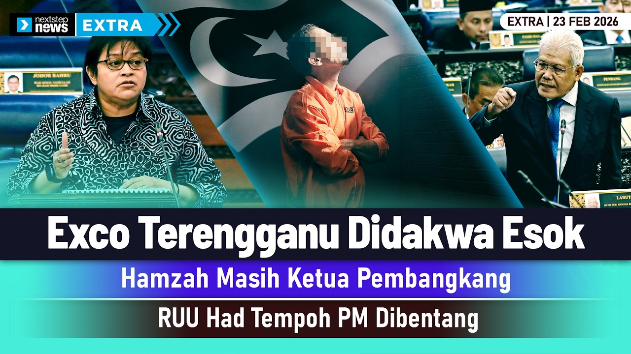 GEMPAR! Exco Terengganu Didakwa Esok | Hamzah Masih Ketua Pembangkang | RUU Had Tempoh PM Dibentang