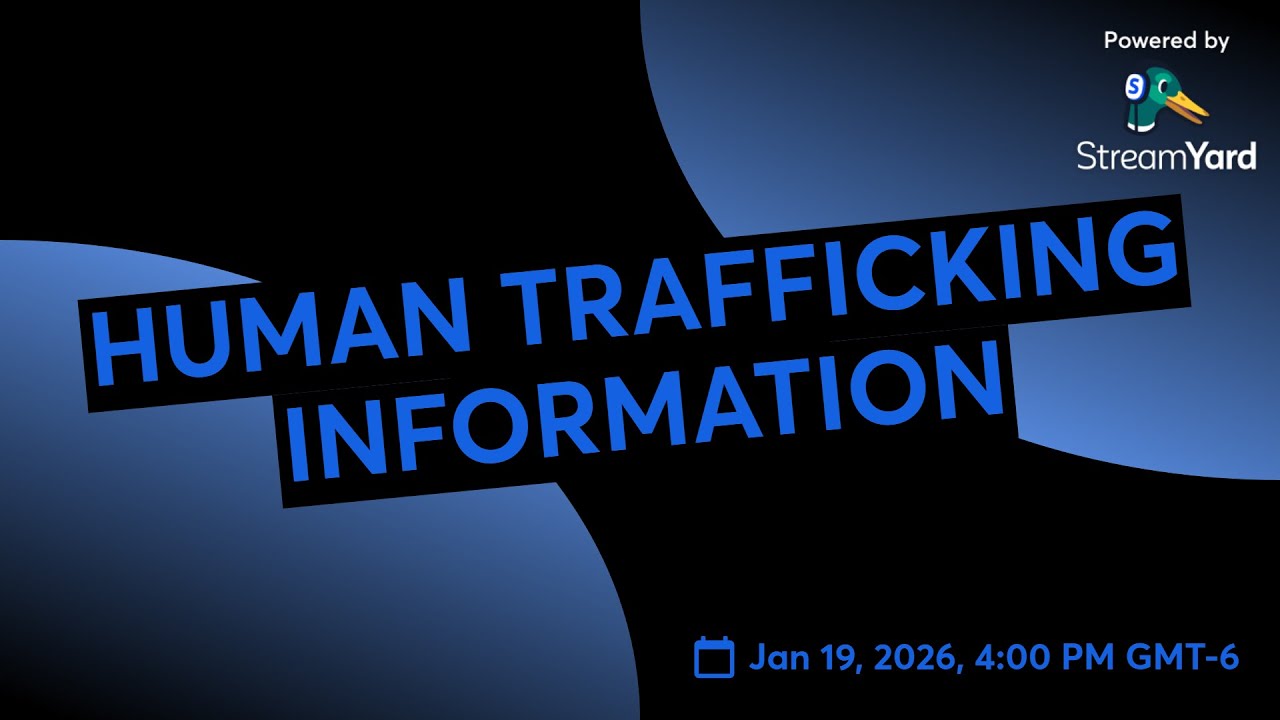 HUMAN TRAFFICKING INFORMATION