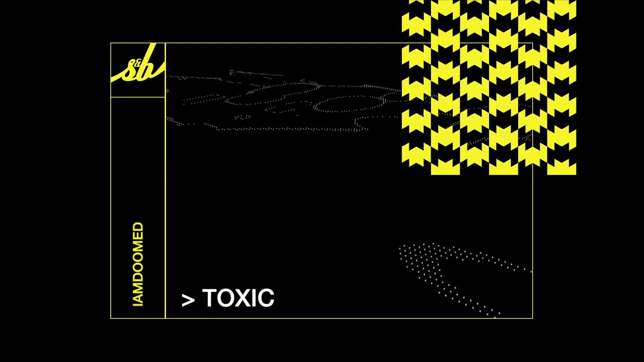 IAMDOOMED - Toxic
